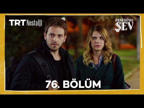 Beni Böyle Sev 76. Bölüm @NostaljiTRT