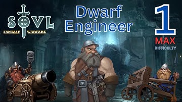All Artillery - SOVL #1 - Dwarf Holds - Dwarf Engineer - Difficulty 7 Max