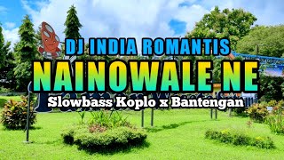 DJ INDIA NAINOWALE NE | Terbaru Trending Tik Tok Koplo x Bantengan