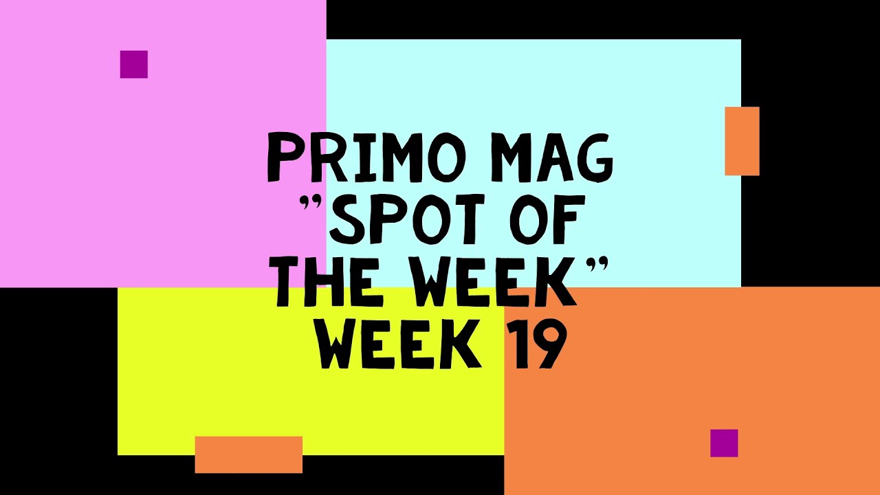Primo Session Magazine "Spot of the Week" // Week 19