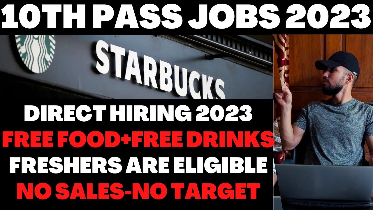 Starbucks Hiring Freshers 10th Pass Jobs Free Food+Free Drinks