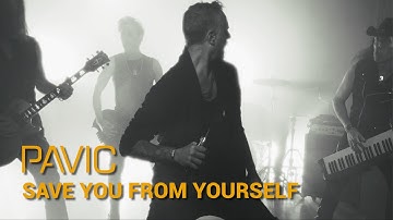 Pavic - Save You From Yourself (Official Music Video)