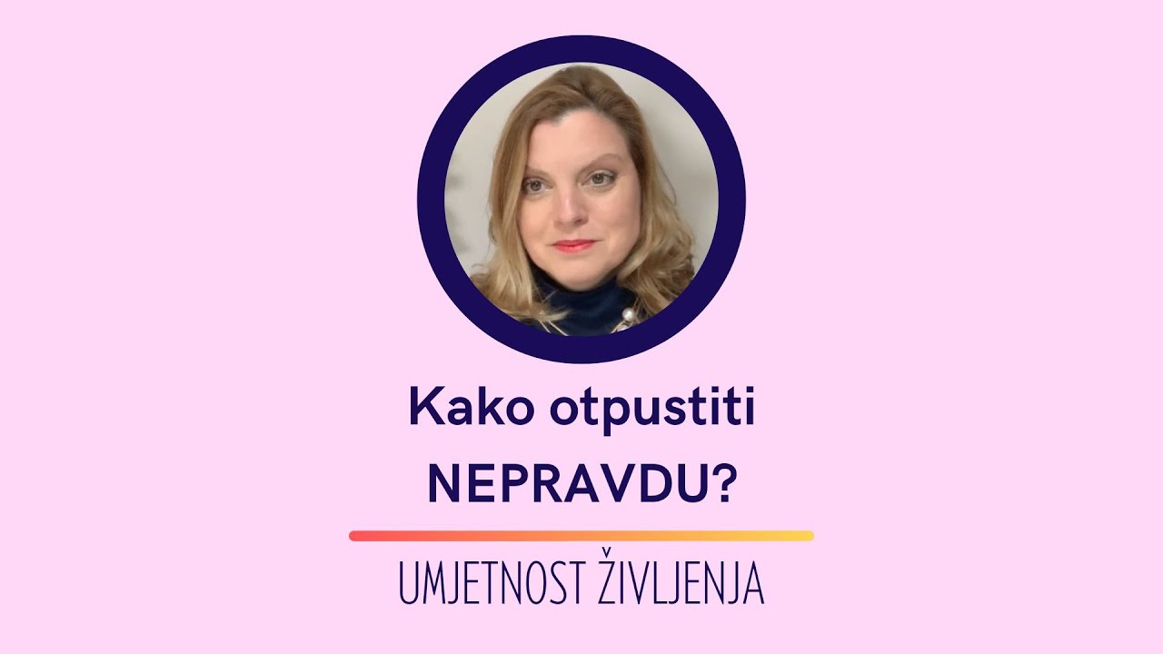 Kako otpustiti nepravdu? YouTube