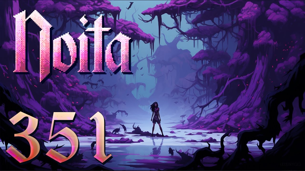 Slow but Steady Daily! Let's Play Noita Ep 351