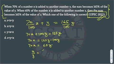 2022 Percentage Pyq Csat, When 70% of a number x is added to another number y, the sum becomes