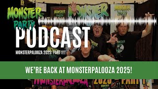 MONSTERPALOOZA 2025: PART 1!!!