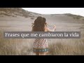 10 frases que me mejoraron la vida  ✵ MINIMALISMO MENTAL