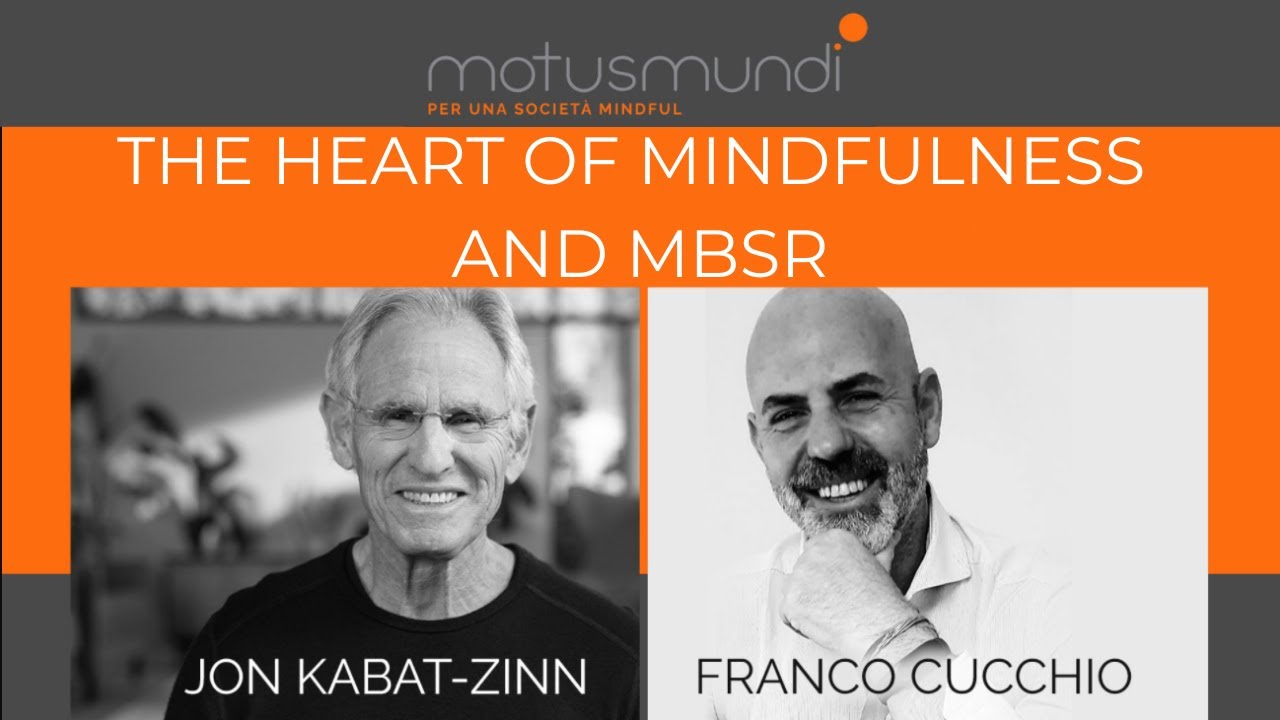 The Heart of Mindfulness and MBSR con Jon Kabat-Zinn