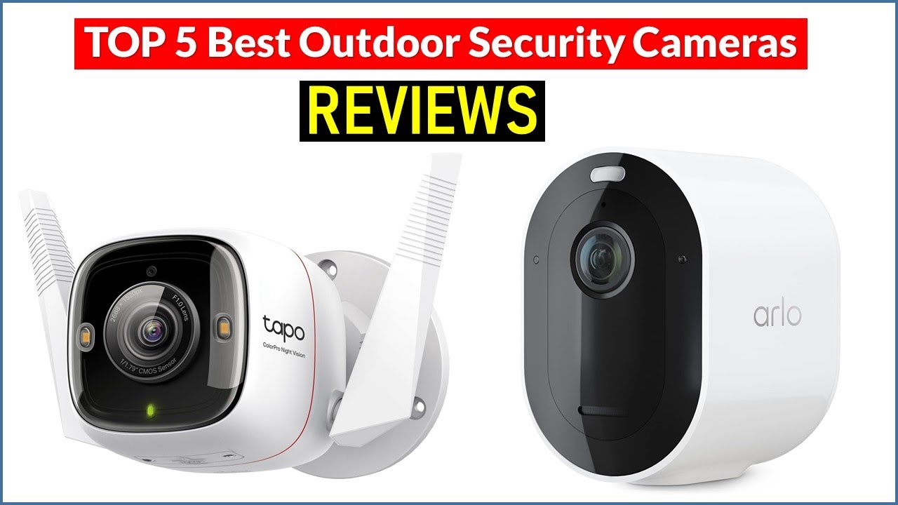 BEST 5 Outdoor Security Cameras Reviews Top 5 Best Outdoor Security