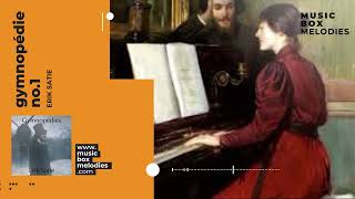 Gymnopédie No.1 by Erik Satie Music box version