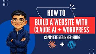 How to Build a Website with Claude AI & WordPress — Complete Beginner Guide