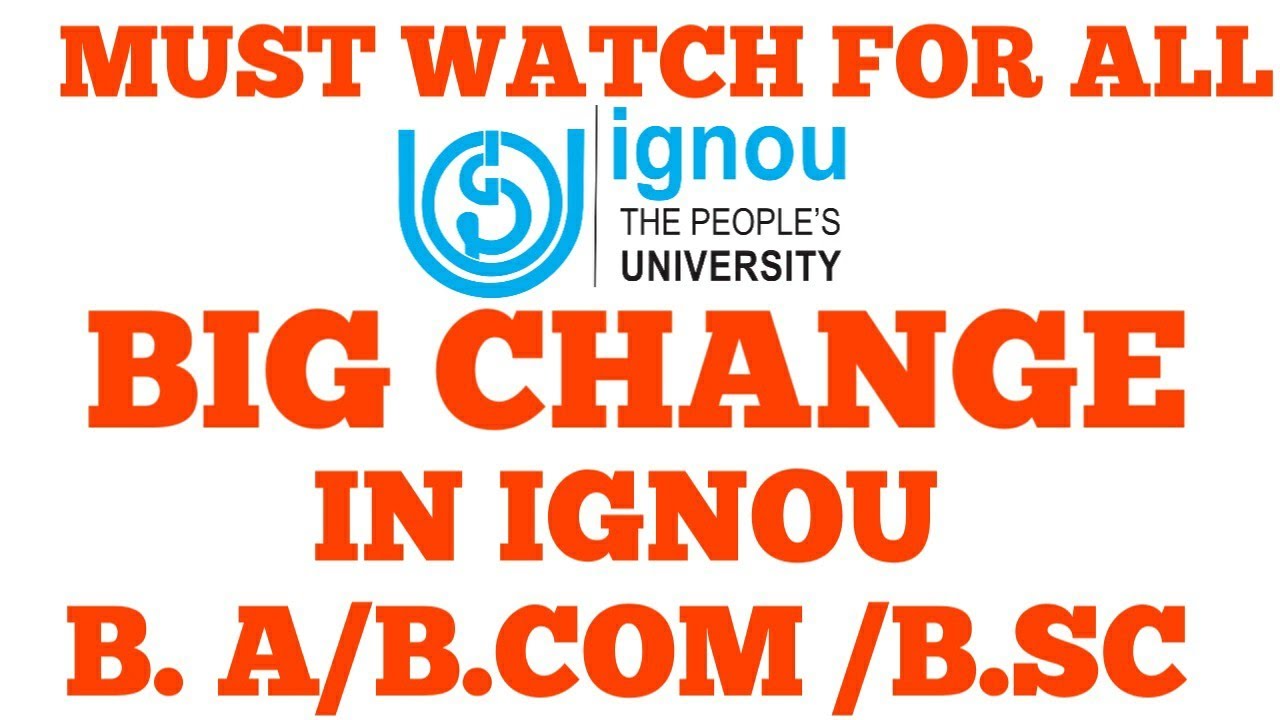 IGNOU NEW UPDATE CHANGE IN JULY SESSION 2019 BIG CHANGE IN B. A B. COM B. SC COURSES