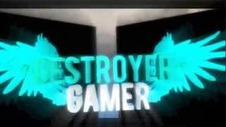 NEW INTRO  BY:DESTROYER-GAMER [D-G]