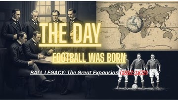 THE DAY FOOTBALL WAS BORN (BALL LEGACY 3: The Great Expansion 1857-18720)