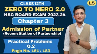 Chapter 3 || Admission of Partner || Practical Problem Q.2 | Page No. 161 | Class 12th | Hemal Sir