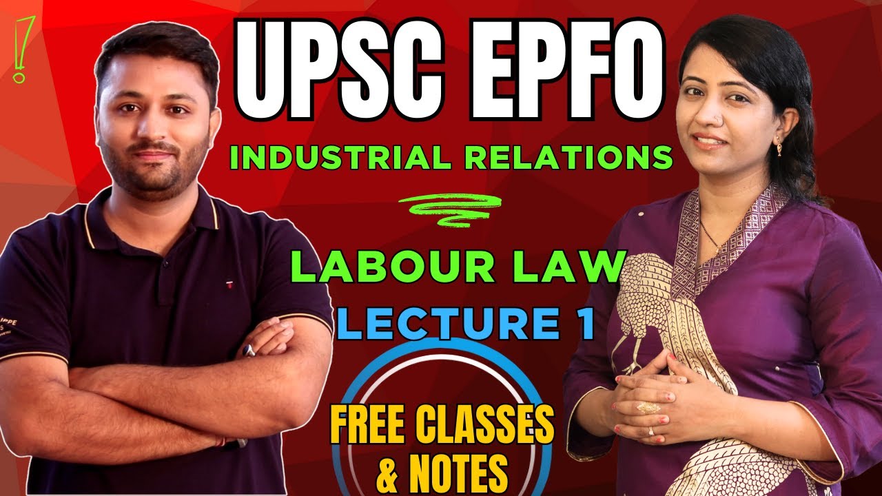 Industrial Relations & Labour Laws for UPSC EPFO 2025 Free Course ...