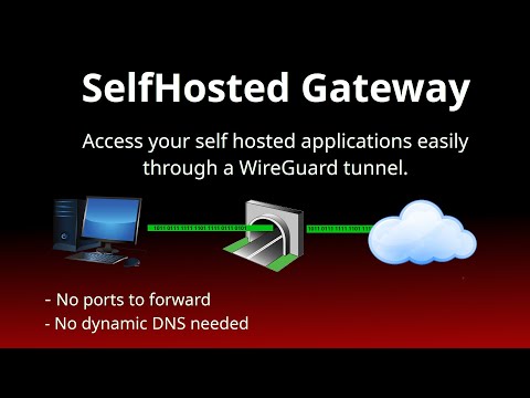 SelfHosted Gateway - WireGuard Tunnel for secure external access to all of your Self Hosted Apps!