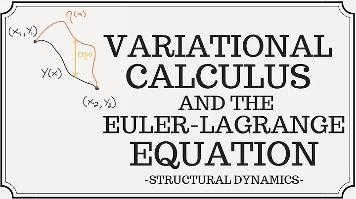 Introduction to Variational Calculus - Deriving the Euler-Lagrange Equation