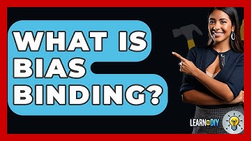 What Is Bias Binding? - LearnToDIY360.com