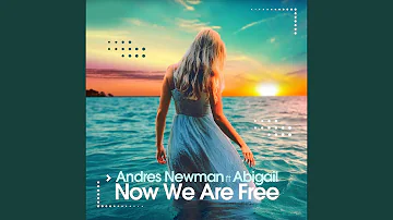 Now We Are Free (feat. Abigail) (Deep Edit)