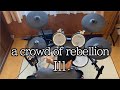 a crowd of rebellion / Ill    -drum cover-