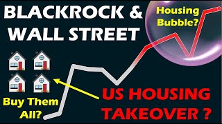 BlackRock & Wall Street: US Housing Market TAKEOVER (Fact or Fiction?)