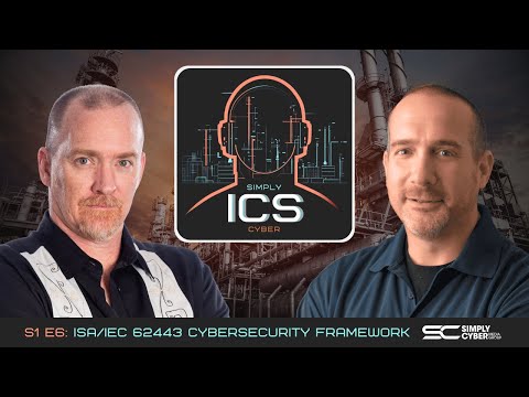 ISA/IEC 62443 Cybersecurity Framework | S1 E6 Simply ICS Cyber