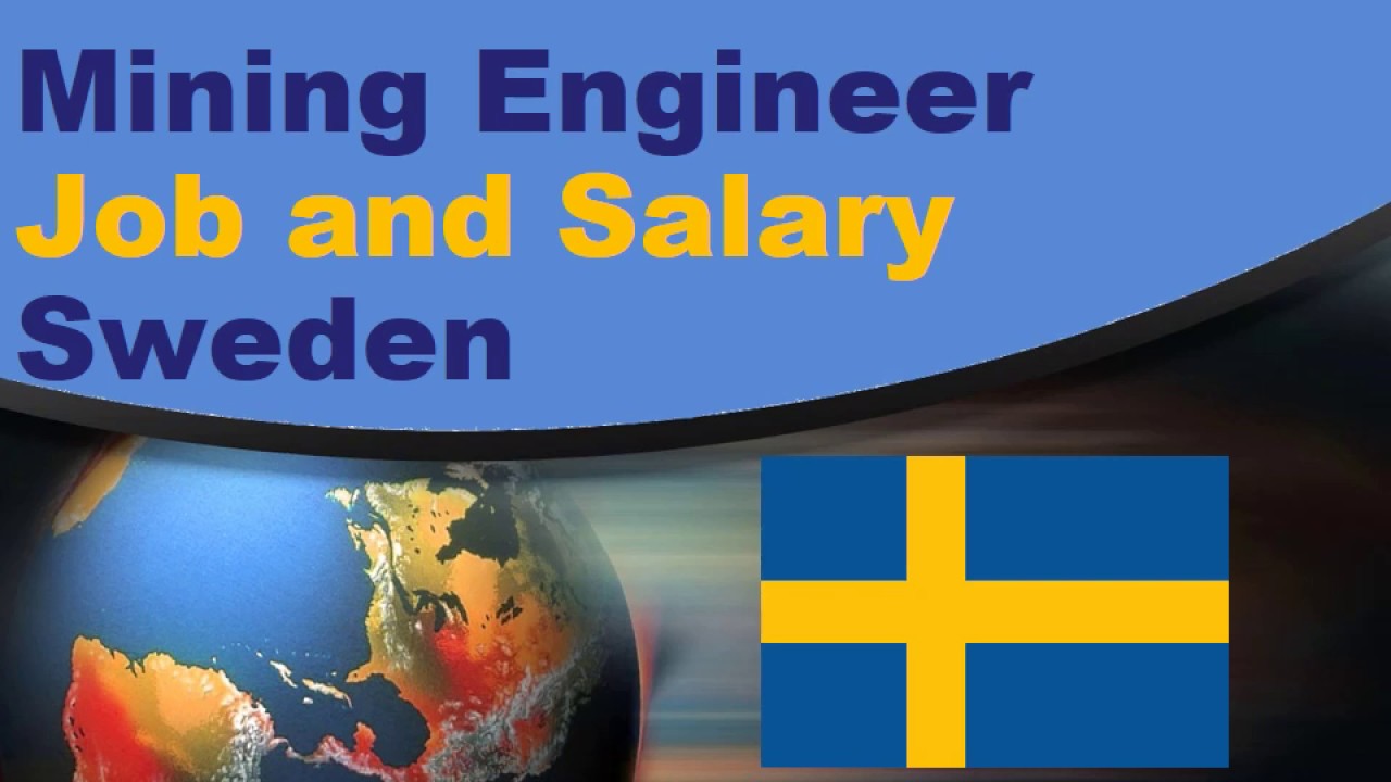 Mining Engineer Salary in Sweden Jobs and Salaries in Sweden YouTube