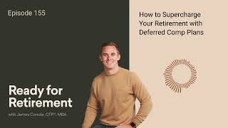 How to Supercharge Your Retirement with Deferred Comp Plans