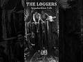 The Loggers #appalachianfolksong