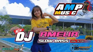 DJ AMELIA SLOW TIK TOK VIRAL TERBARU 2021 II AMP MUSIC X ERVITO PRAMADITYA