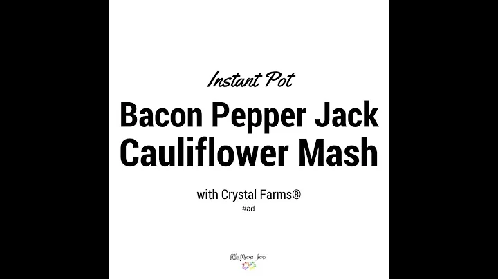 Instant Pot Bacon Pepper Jack Cauliflower Mash
