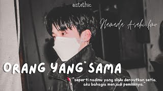 Hamada Asahi - Orang Yang Sama [FMV]