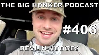 The Big Honker Podcast Episode #406: Devlin Hodges