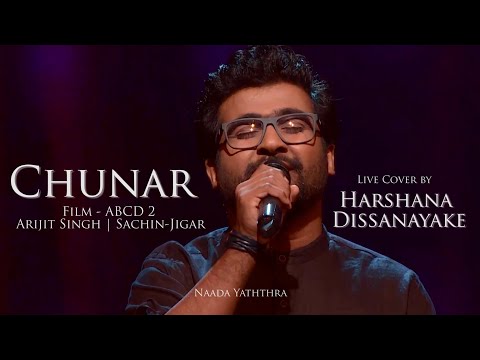 Chunar | Live Cover by Harshana Dissanayake | Naada Yaththra | ABCD 2 | Arijit Singh | Sachin-Jigar