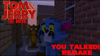 Tom and Jerry The Movie (1993) - You Talked remake