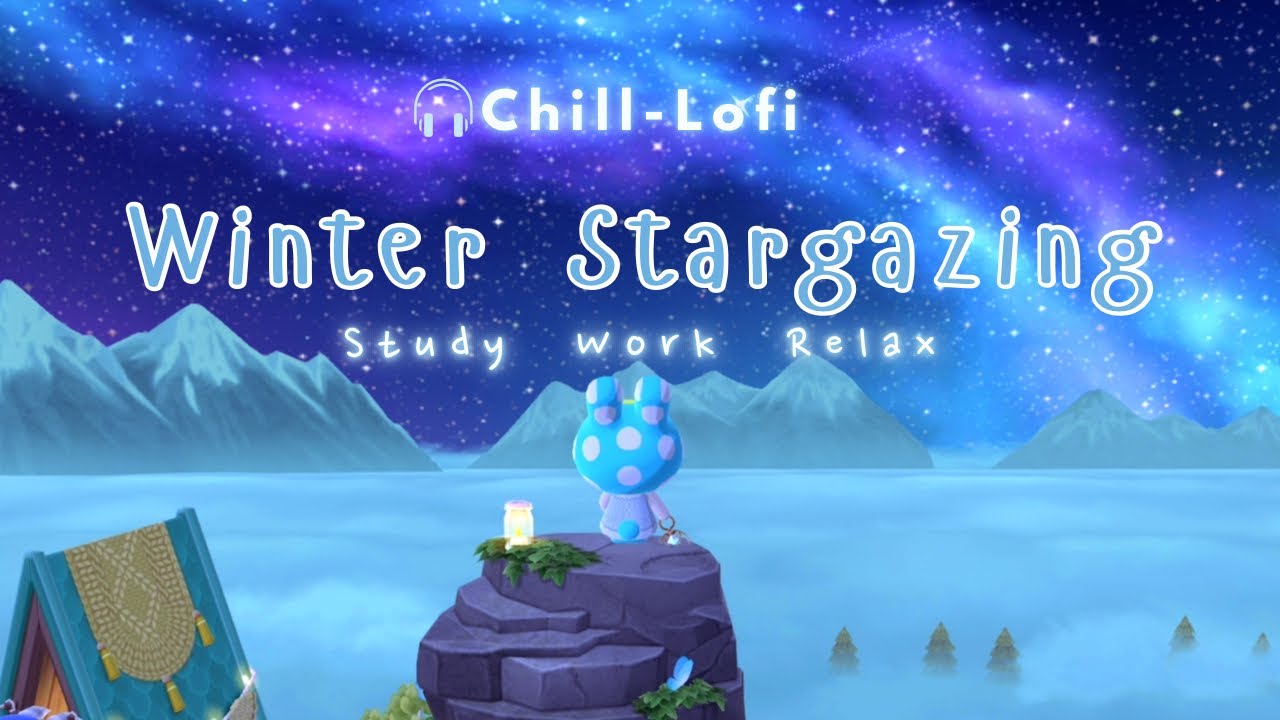 Winter Stargazing🌠 Dreamy Lo-fi chill music + ambience | Animal Crossing | No AI