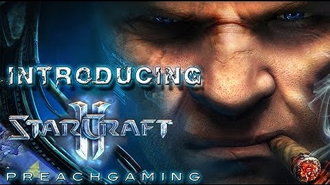 Introducing.. Starcraft 2 Part 1 - the Basics