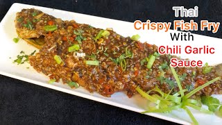 Thai Crispy Fish Fry With Chili Garlic Sauce | Fried Fish Recipes | Authentic Thai Recipe