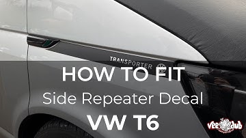 How To Fit Our VW T6 Side Repeater Decals | Vee Dub Transporters