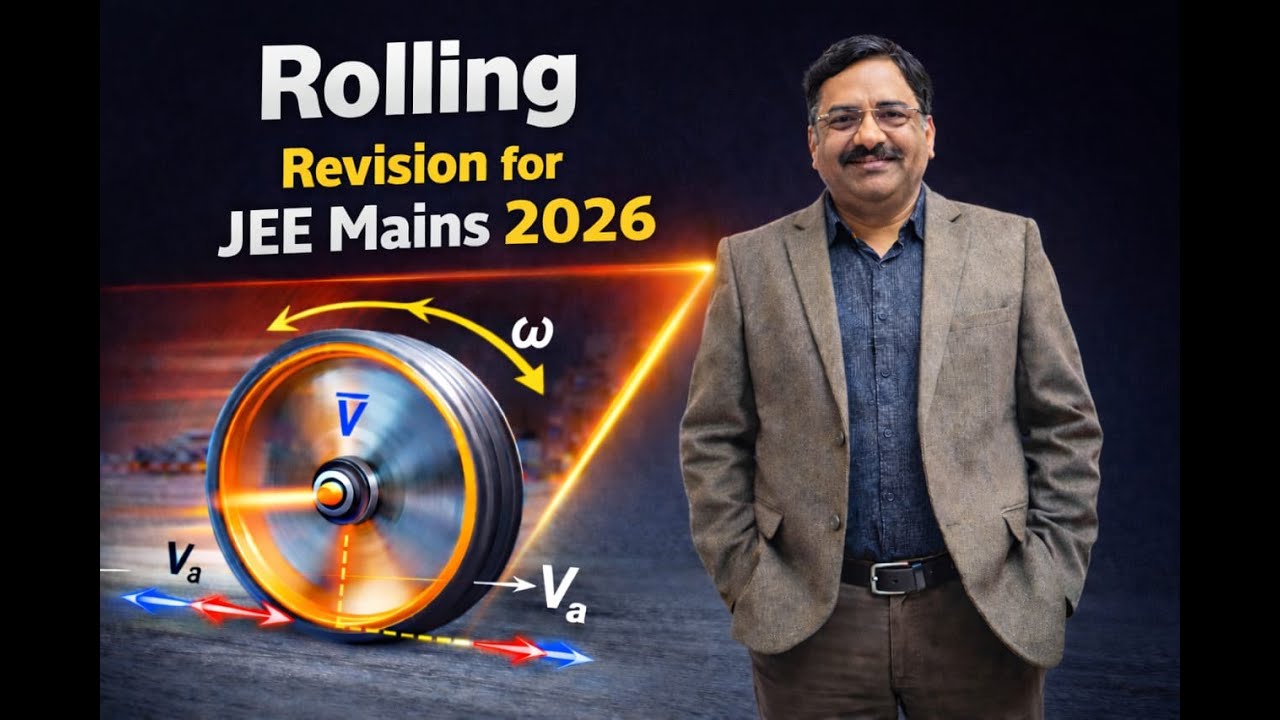 Rolling for JEE Mains 2026 (theory + questions )