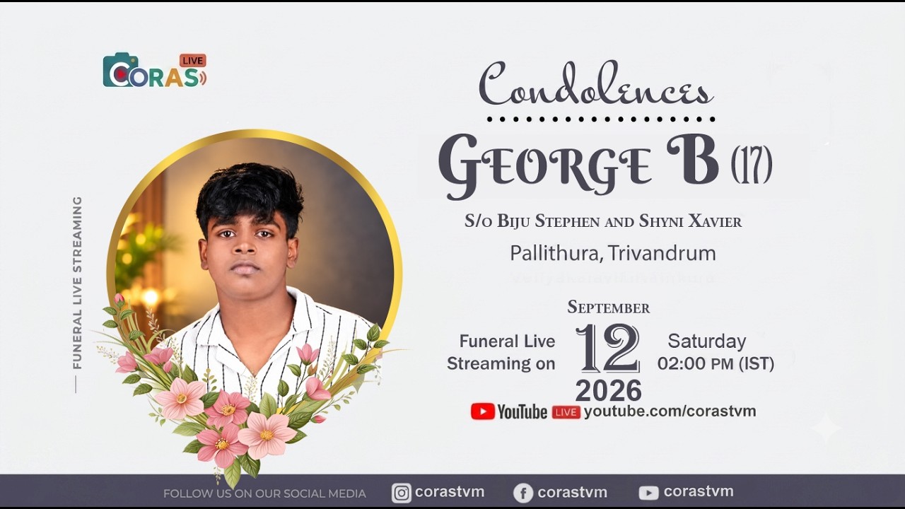 🔴 LIVE | Funeral Service of George B (17) | Pallithura,12 September 2026 | ജോർജ് ബി. സംസ്കാര ശുശ്രൂഷ