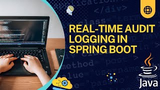 Real-Time Audit Logging in Spring Boot  @JavaExpress