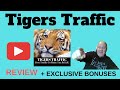 Tigers traffic review  plus exclusive bonuses  tigers traffic review