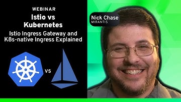 Istio Ingress Gateway vs. Kubernetes Ingress: Optimize Ingress Based on Use Case and Ecosystem