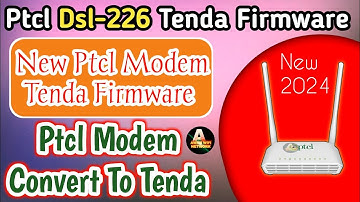 Ptcl Dsl-226 Tenda Firmware | New Ptcl Modem Tenda Firmware Update | Ptcl To Tenda Firmware 2024