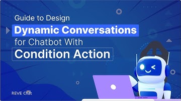 Chatbots Dynamic Conversations: How to Use Condition Actions?