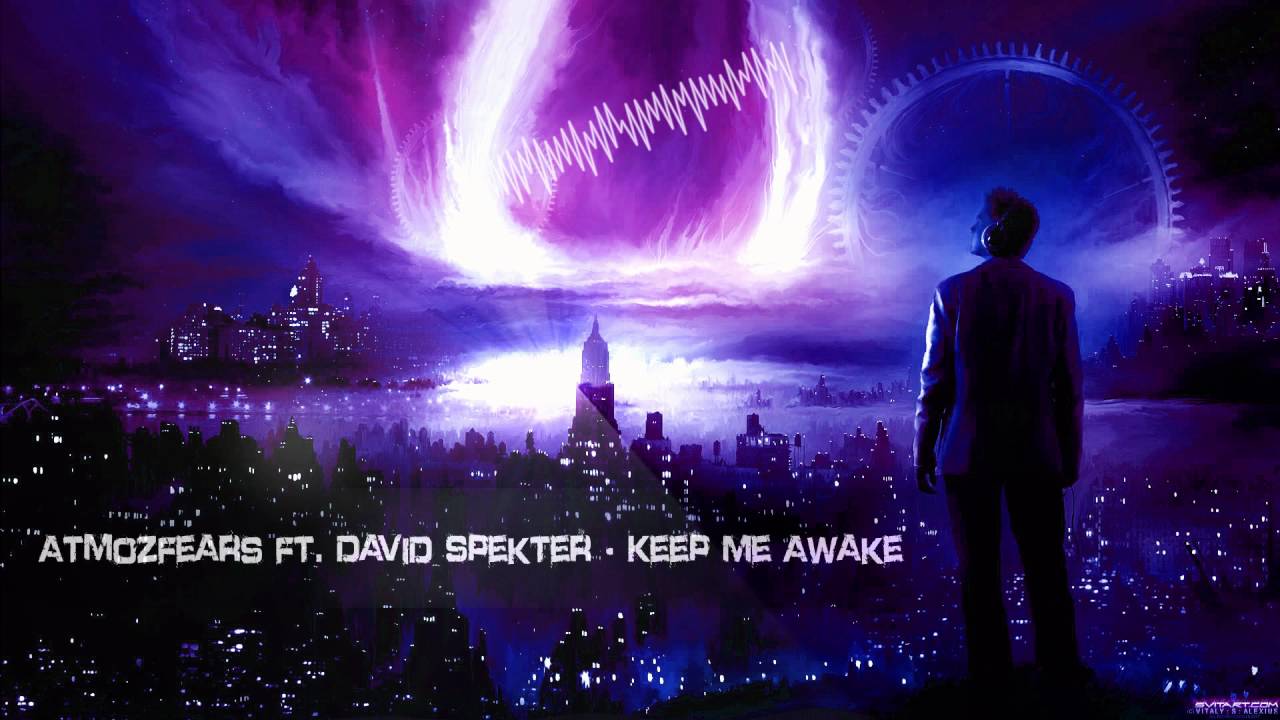 Atmozfears ft. David Spekter - Keep Me Awake [HQ Edit]