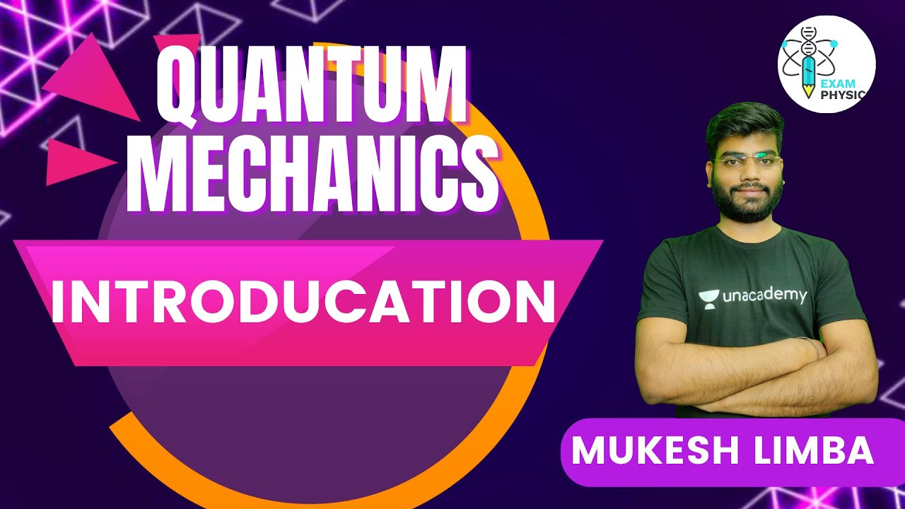 Quantum Mechanics | Introduction | Exam Physics | Mukesh Limba