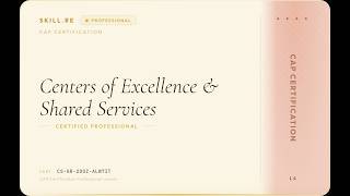 CAP Certification: Centers of Excellence & Shared Services
